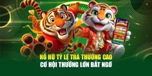 Nổ Hũ Tỷ Lệ Trả Thưởng Cao